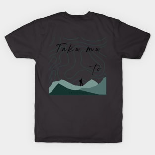 take me to with topography mountain design T-Shirt